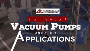 3 Types of Vacuum Pumps and Their Applications